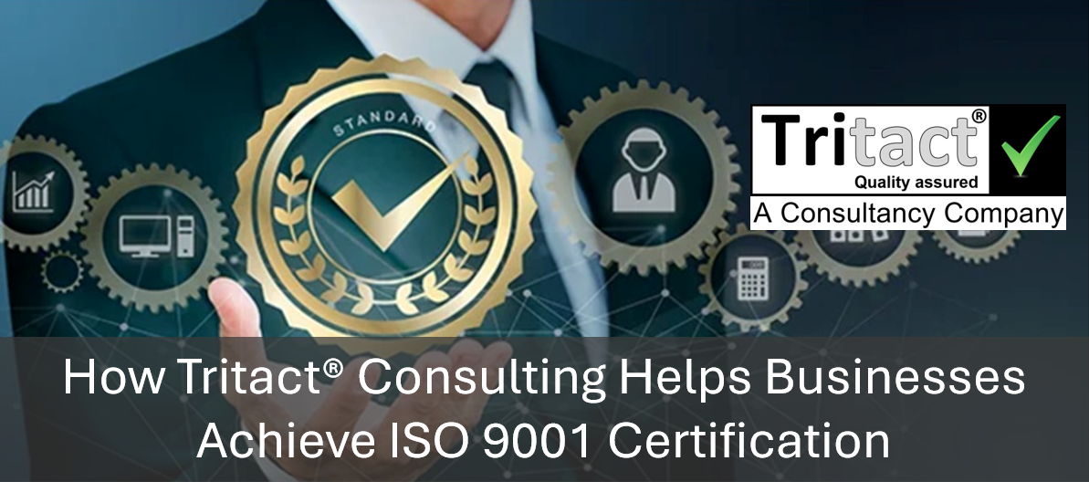 How Tritact® Consulting Helps Businesses Achieve ISO 9001 Certification