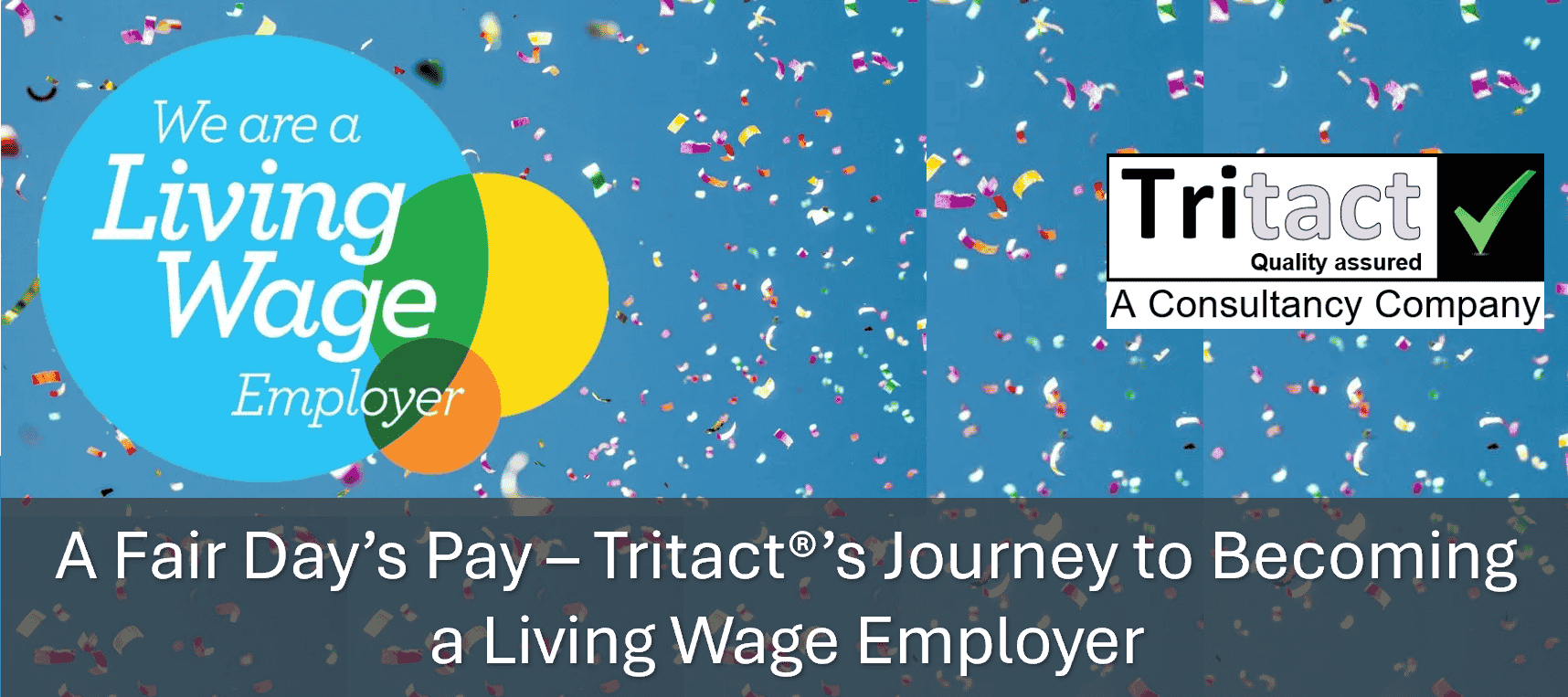 A Fair Day’s Pay – Tritact Ltd’s Journey to Becoming a Living Wage Employer