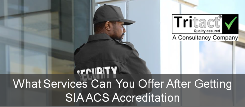 What Services Can You Offer After Getting SIA ACS Accreditation