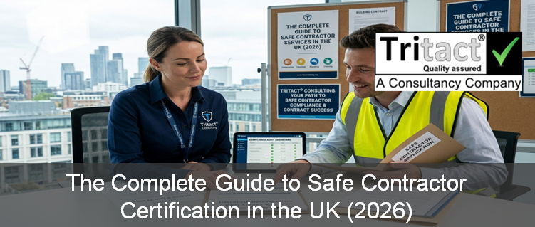 The Complete Guide to Safe Contractor Certification in the UK (2026)