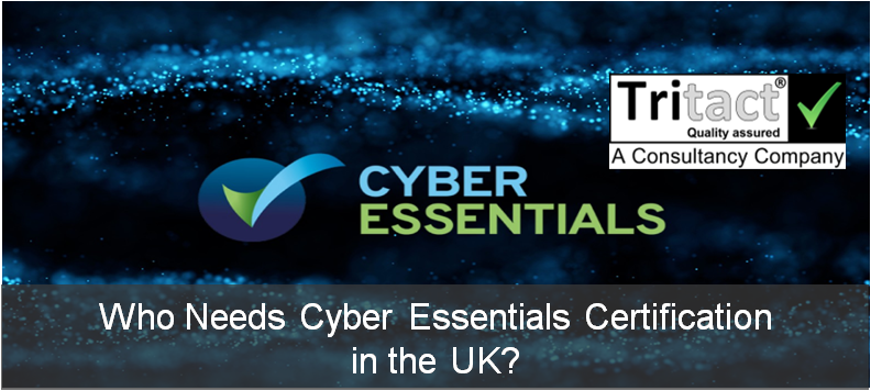 Who Needs Cyber Essentials Certification in the UK?